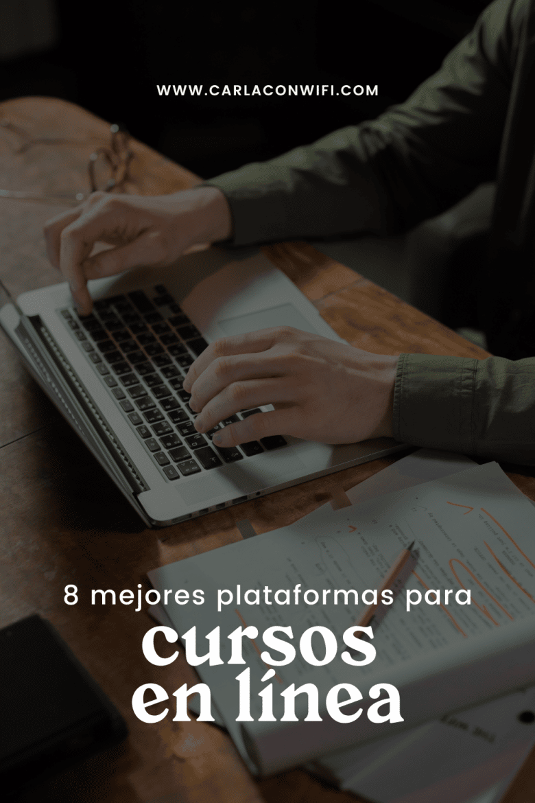 Las 8 Mejores Plataformas Para Cursos En Línea - Carla Con Wifi