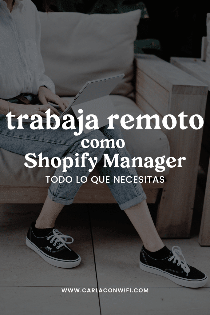 Trabaja remoto como Shopify Manager: todo lo que necesitas saber para empezar