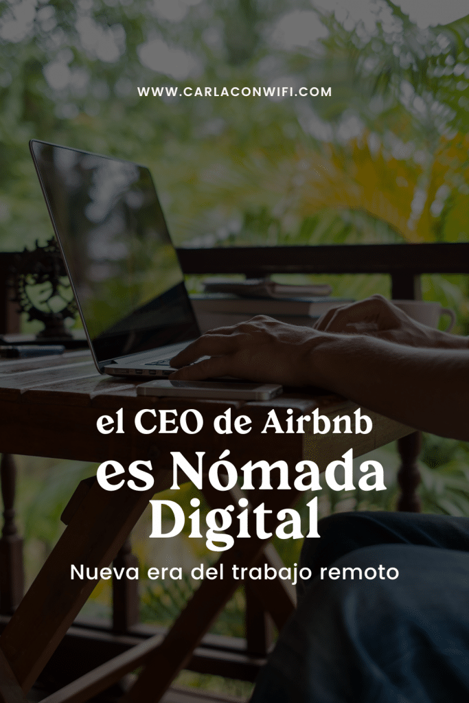 El CEO de Airbnb ahora es Nómada Digital ¿Una nueva era del trabajo remoto?