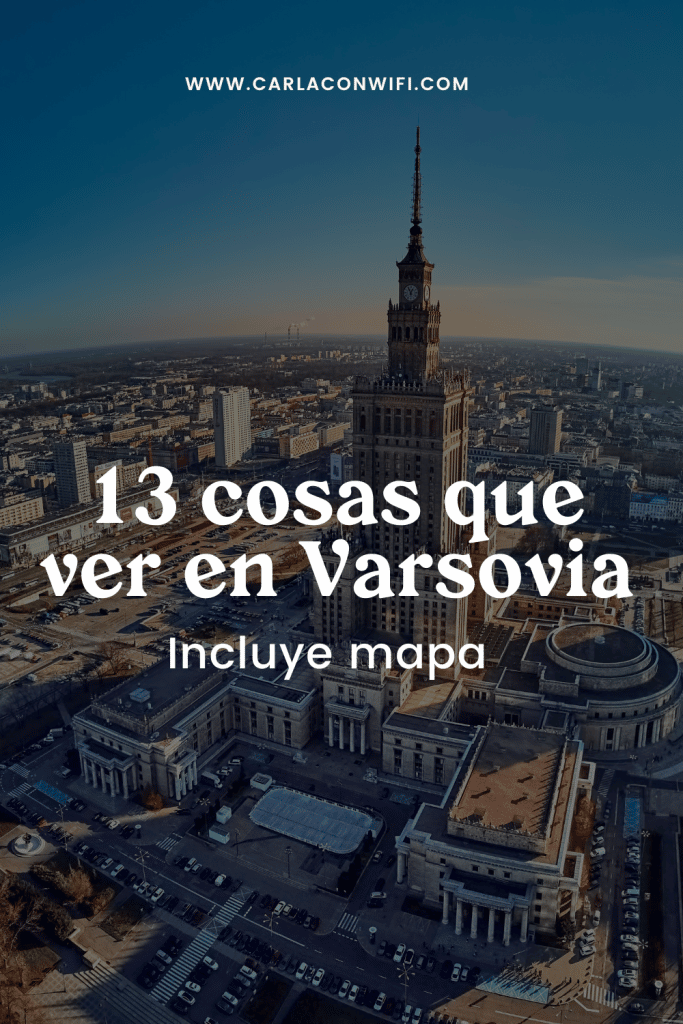 13 Cosas Que Ver en Varsovia: La Hermosa Capital Polaca - Incluye Mapa