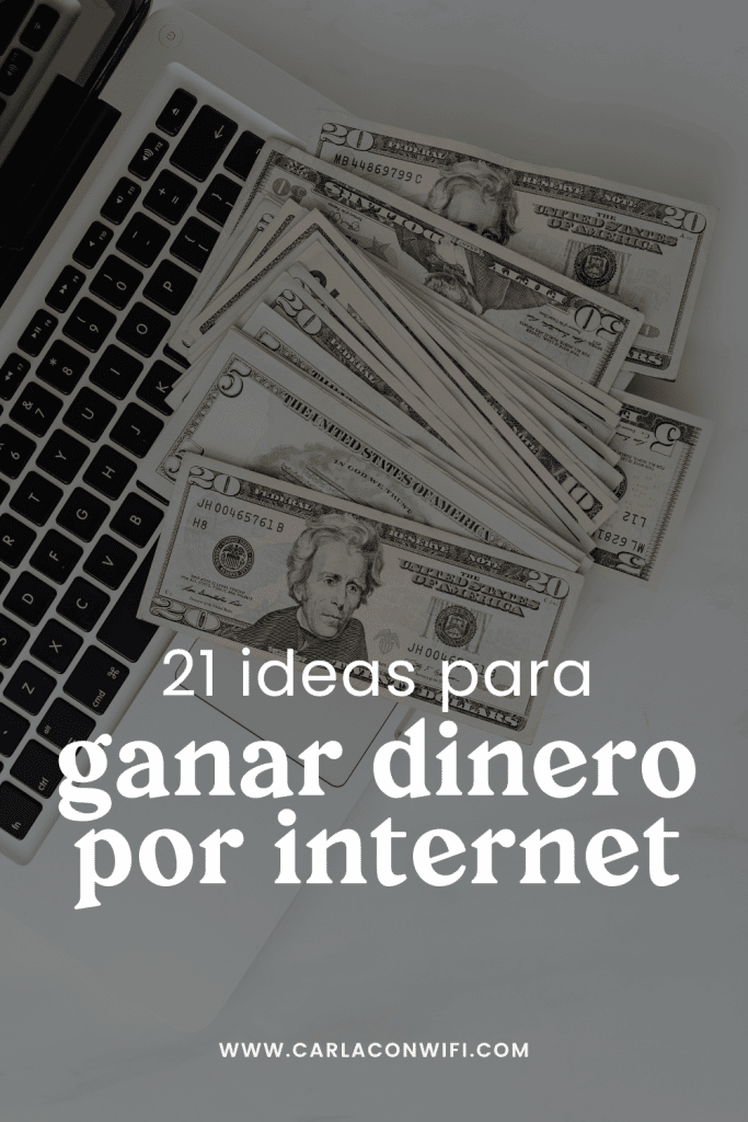 21 ideas para ganar dinero por internet en 2022